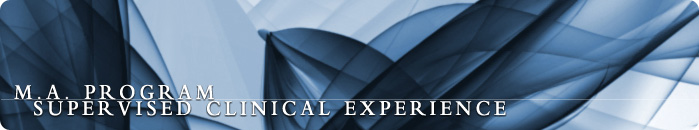 M.A. Program Supervised Clinical Experience M.A. Program Supervised Clinical Experience